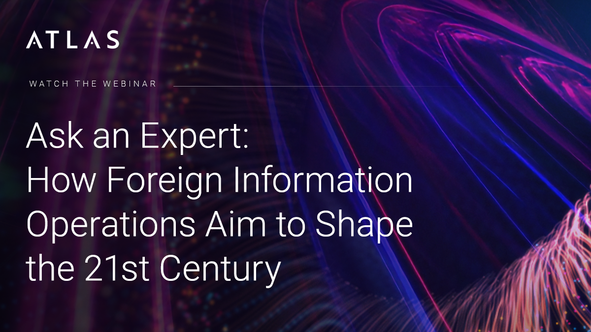 How Foreign Information Operations Aim to Shape the 21st Century
