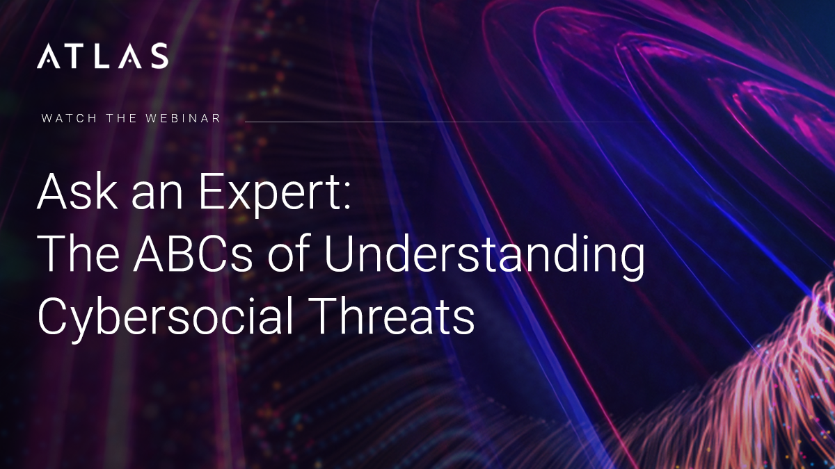 The ABCs of Understanding Cybersocial Threats